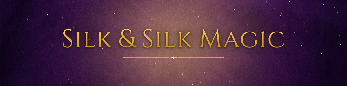 Silk and Silk Magic