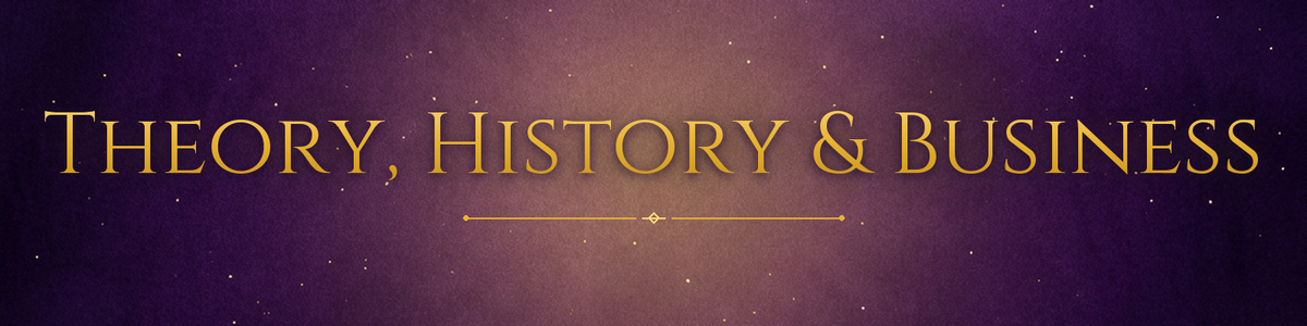 Theory, History and Business