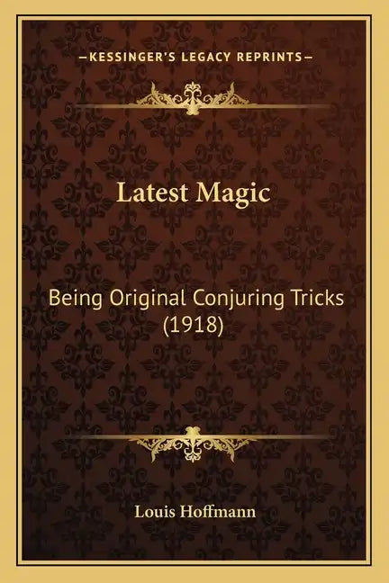 Latest Magic: Being Original Conjuring Tricks (1918) - Paperback - Big Tim's Magic Emporium
