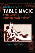Gilbert's Table Magic: Coin and Handkerchief Tricks - Paperback - Big Tim's Magic Emporium