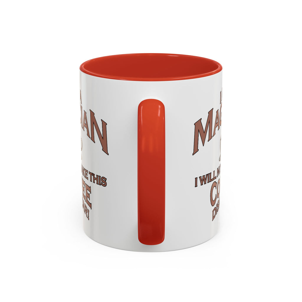 Magician Coffee Mug — "I Am a Magician: I Will Now Make This Coffee Disappear" by Printify