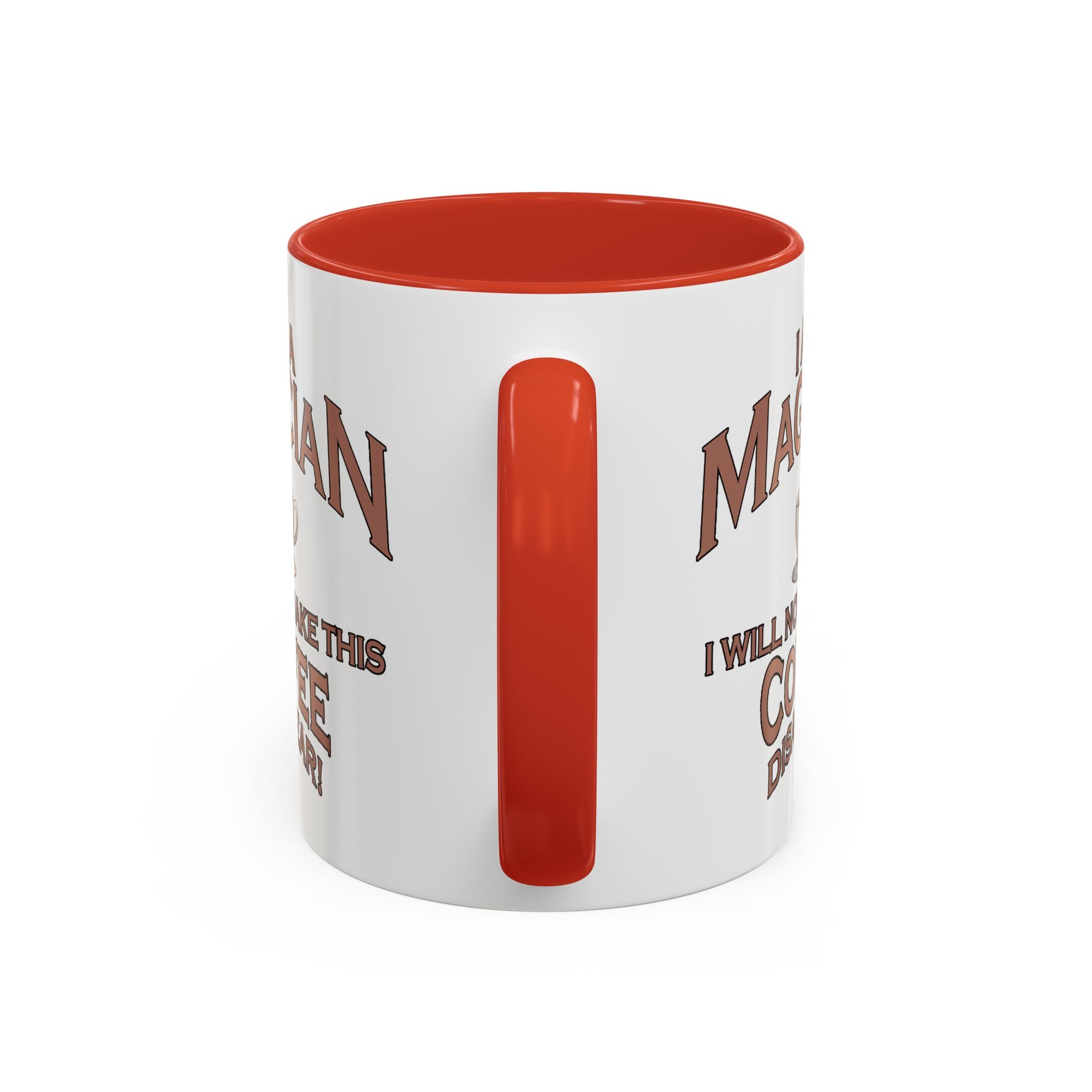 Magician Coffee Mug — "I Am a Magician: I Will Now Make This Coffee Disappear" by Printify