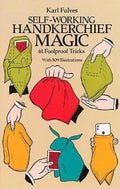 Self-Working Handkerchief Magic: 61 Foolproof Tricks - Paperback - Big Tim's Magic Emporium