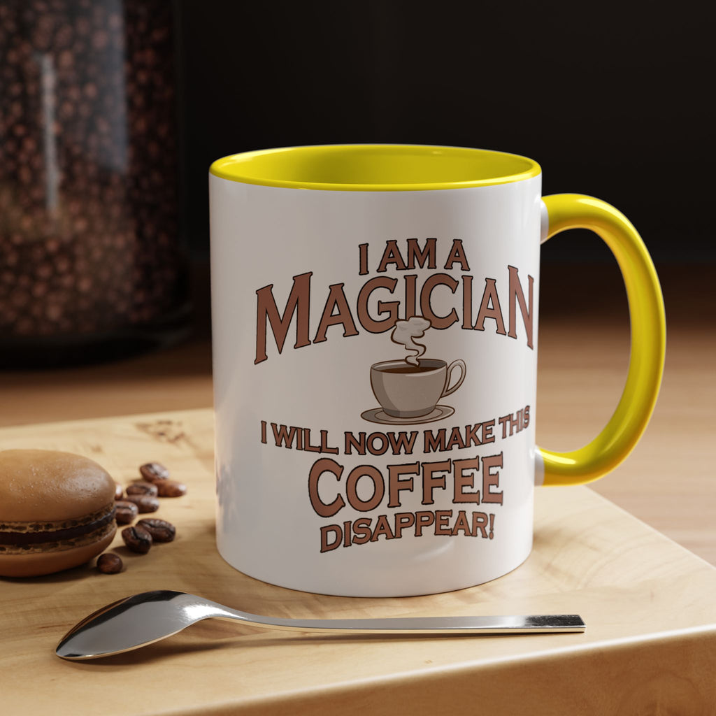 Magician Coffee Mug — "I Am a Magician: I Will Now Make This Coffee Disappear" by Printify
