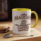 Magician Coffee Mug — "I Am a Magician: I Will Now Make This Coffee Disappear" by Printify