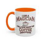 Magician Coffee Mug — "I Am a Magician: I Will Now Make This Coffee Disappear" by Printify