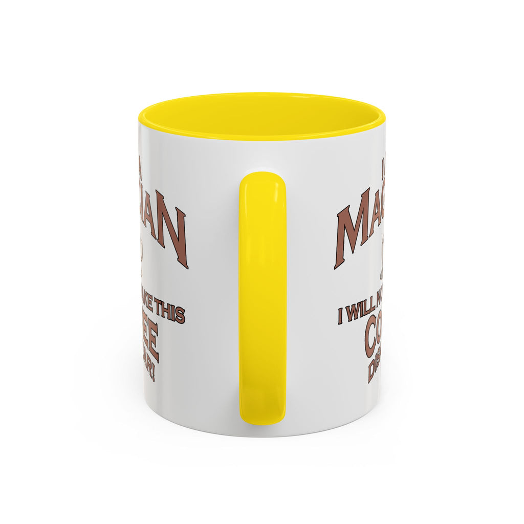 Magician Coffee Mug — "I Am a Magician: I Will Now Make This Coffee Disappear" by Printify