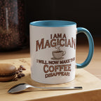 Magician Coffee Mug — "I Am a Magician: I Will Now Make This Coffee Disappear" by Printify