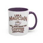 Magician Coffee Mug — "I Am a Magician: I Will Now Make This Coffee Disappear" by Printify