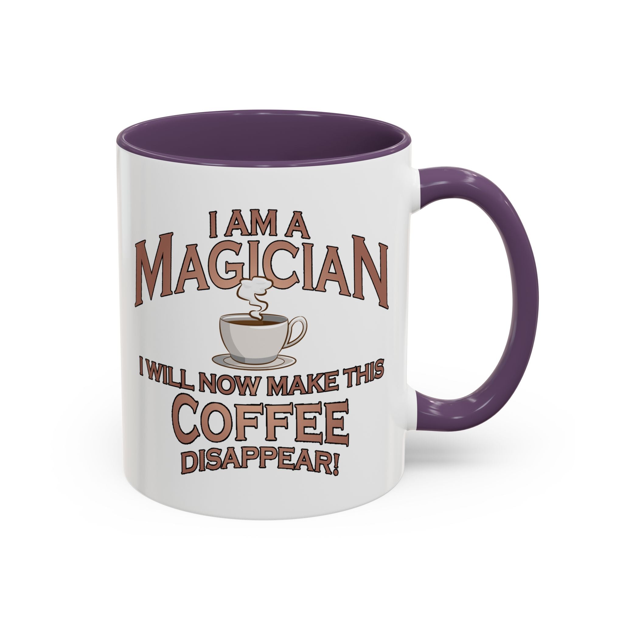 Magician Coffee Mug — "I Am a Magician: I Will Now Make This Coffee Disappear" by Printify