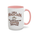 Magician Coffee Mug — "I Am a Magician: I Will Now Make This Coffee Disappear" by Printify