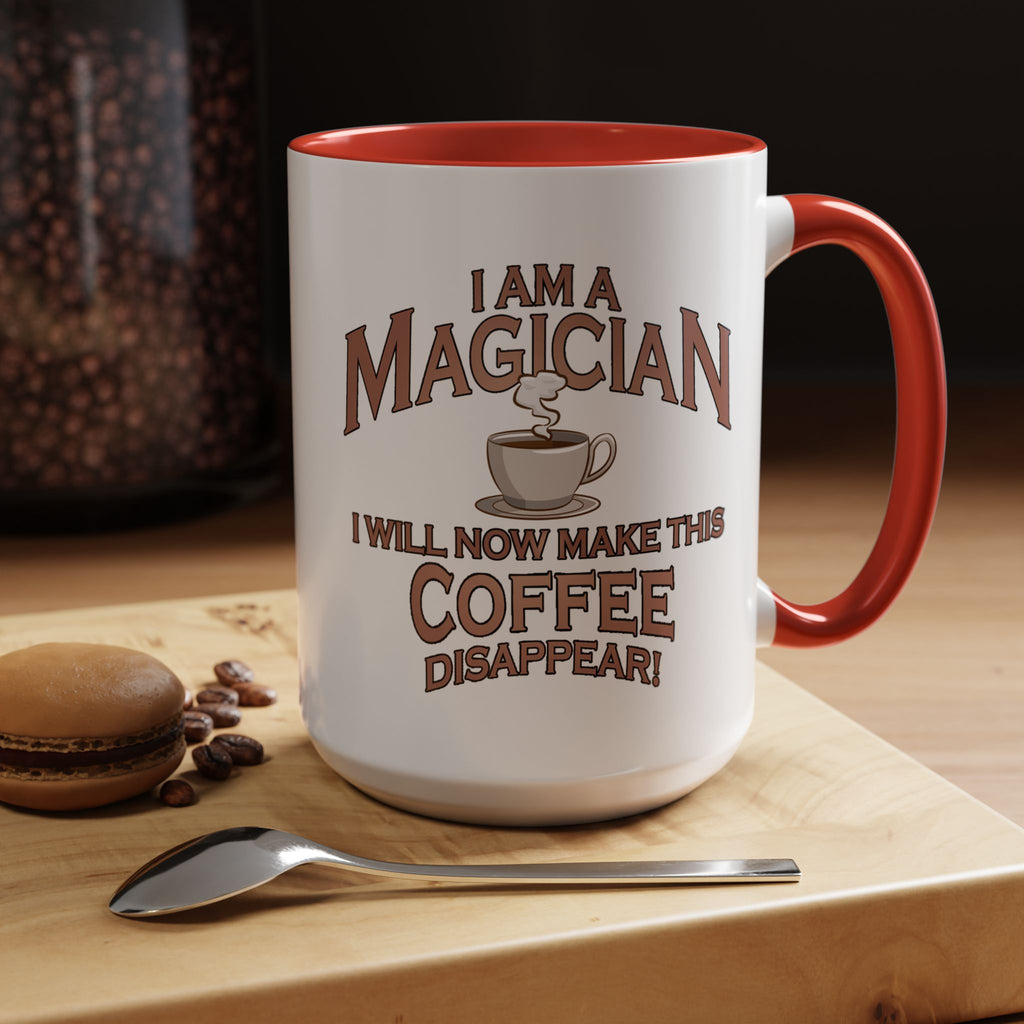Magician Coffee Mug — "I Am a Magician: I Will Now Make This Coffee Disappear" by Printify