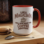 Magician Coffee Mug — "I Am a Magician: I Will Now Make This Coffee Disappear" by Printify