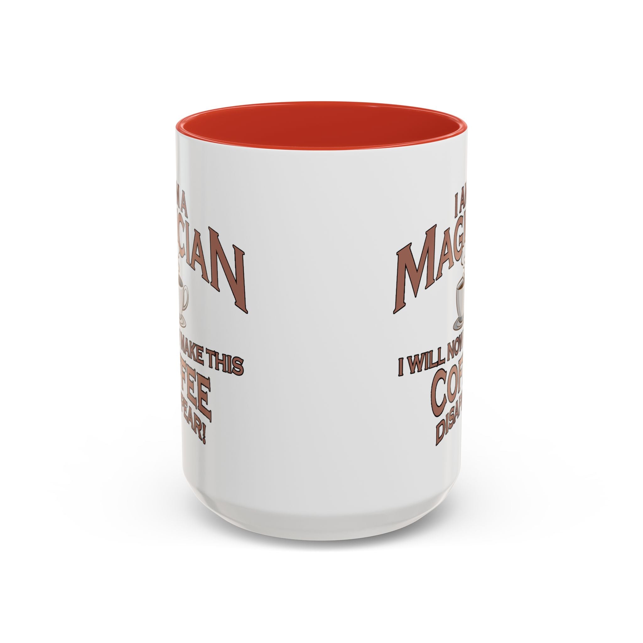 Magician Coffee Mug — "I Am a Magician: I Will Now Make This Coffee Disappear" by Printify