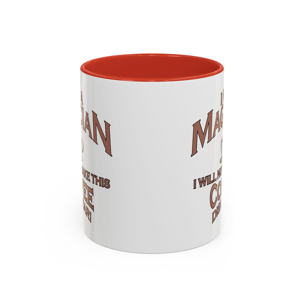 Magician Coffee Mug — "I Am a Magician: I Will Now Make This Coffee Disappear" by Printify