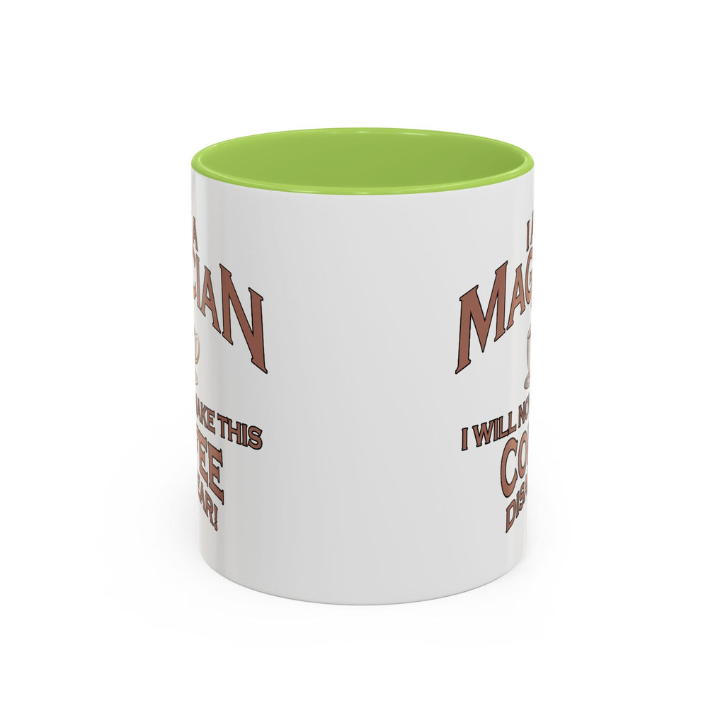 Magician Coffee Mug — "I Am a Magician: I Will Now Make This Coffee Disappear" by Printify