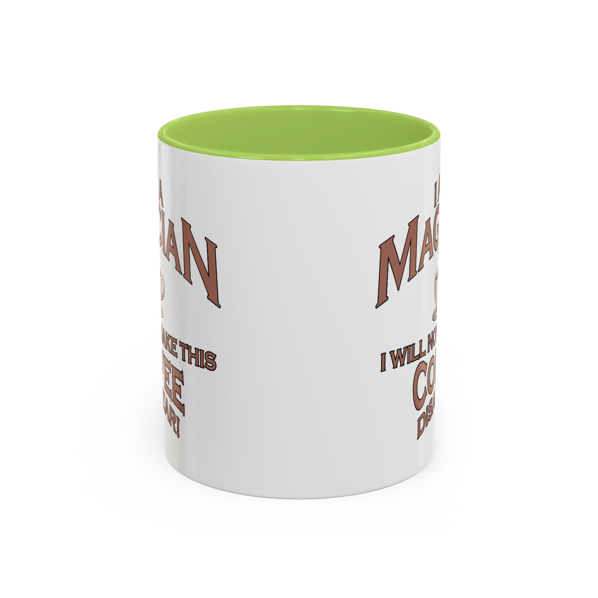 Magician Coffee Mug — "I Am a Magician: I Will Now Make This Coffee Disappear" by Printify