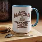 Magician Coffee Mug — "I Am a Magician: I Will Now Make This Coffee Disappear" by Printify