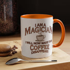 Magician Coffee Mug — "I Am a Magician: I Will Now Make This Coffee Disappear" by Printify
