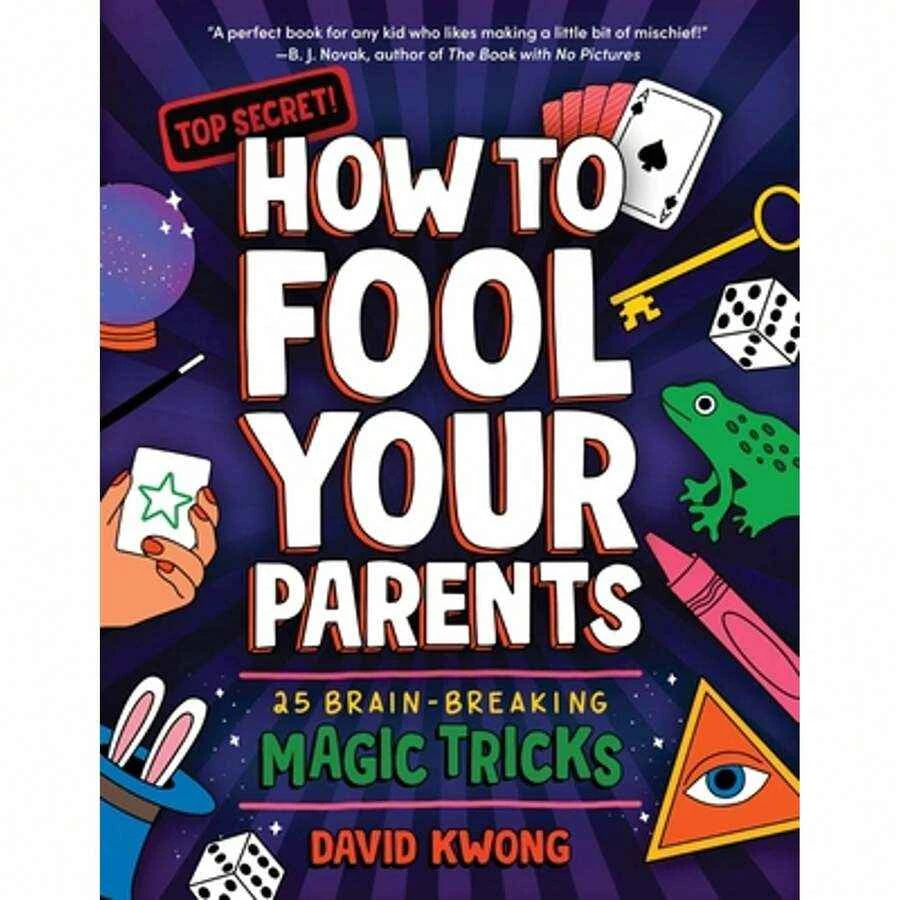 Pre-Owned How To Fool Your Parents: 25 Brain-Breaking Magic Tricks (Paperback) By David Kwong