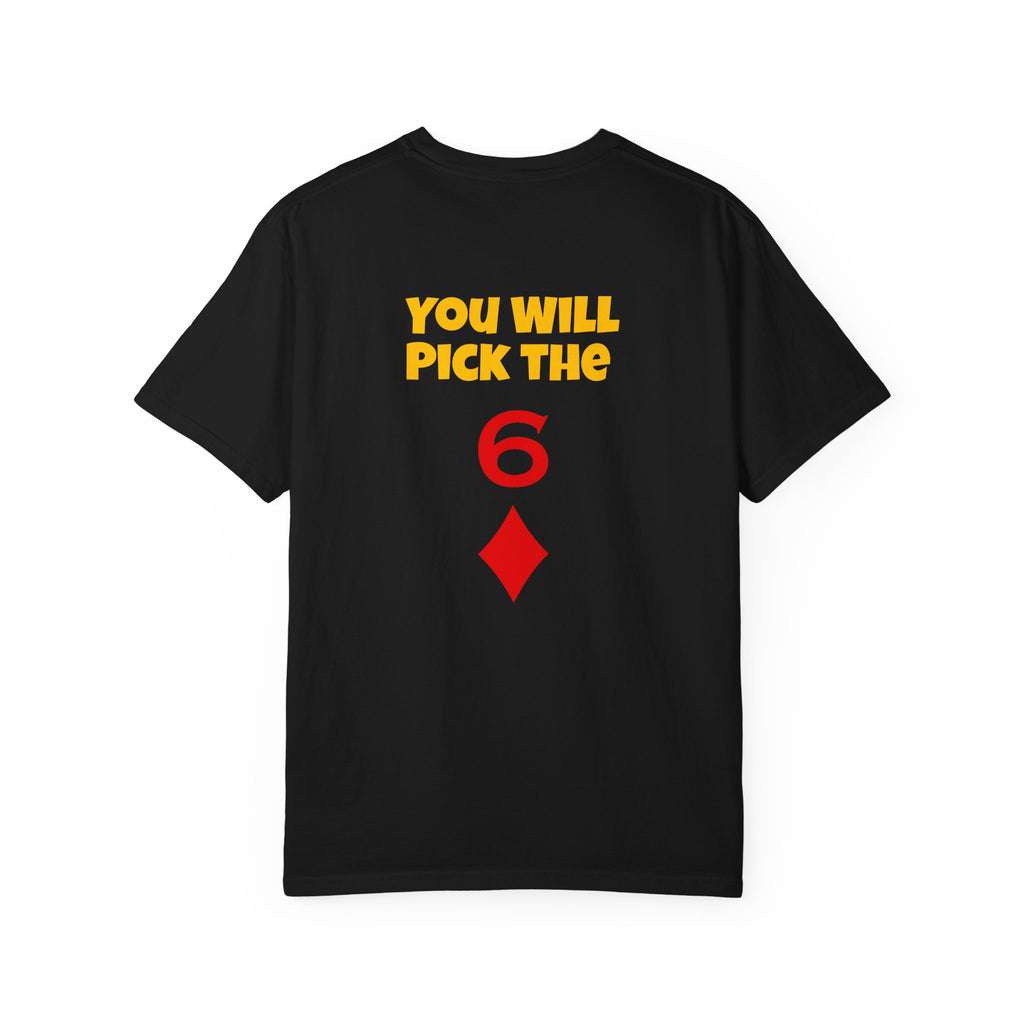 Magic Trick T-Shirt — “You Will Pick the 6” Card Trick Tee - Big Tim's Magic Emporium