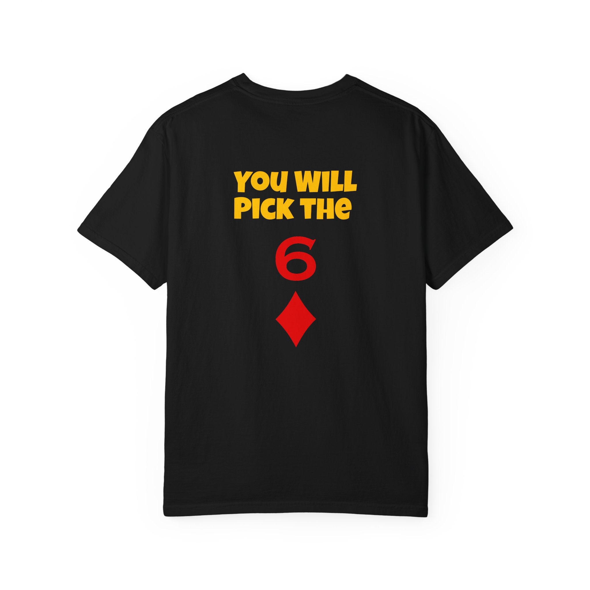 Magic Trick T-Shirt — “You Will Pick the 6” Card Trick Tee - Big Tim's Magic Emporium