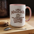 Magician Coffee Mug — "I Am a Magician: I Will Now Make This Coffee Disappear" by Printify