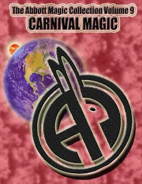 The Abbott Magic Collection Volume 9: Carnival Magic - Paperback