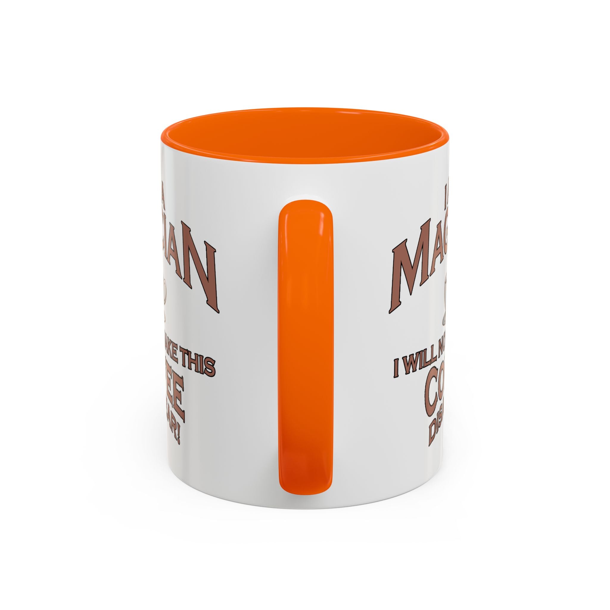 Magician Coffee Mug — "I Am a Magician: I Will Now Make This Coffee Disappear" by Printify