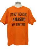 I'm Not Wearing A Mask You Bastard Orange Fun Halloween Adult T-Shirt Size XL by HalloweenStore.com