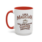 Magician Coffee Mug — "I Am a Magician: I Will Now Make This Coffee Disappear" by Printify