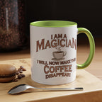 Magician Coffee Mug — "I Am a Magician: I Will Now Make This Coffee Disappear" by Printify