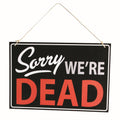 Forum Halloween Sorry We're Dead Retail Store Sign Decoration by HalloweenStore.com