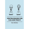 Ventriloquism for Fun and Profit - Hardcover by Books by splitShops