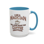 Magician Coffee Mug — "I Am a Magician: I Will Now Make This Coffee Disappear" by Printify
