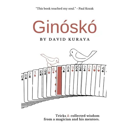 Ginóskó: Tricks & Collected Wisdom from a Magician and His Mentors. - Paperback