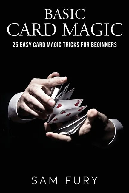 Basic Card Magic: 25 Easy Card Magic Tricks for Beginners - Paperback - Big Tim's Magic Emporium