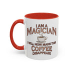 Magician Coffee Mug — "I Am a Magician: I Will Now Make This Coffee Disappear" by Printify