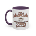 Magician Coffee Mug — "I Am a Magician: I Will Now Make This Coffee Disappear" by Printify