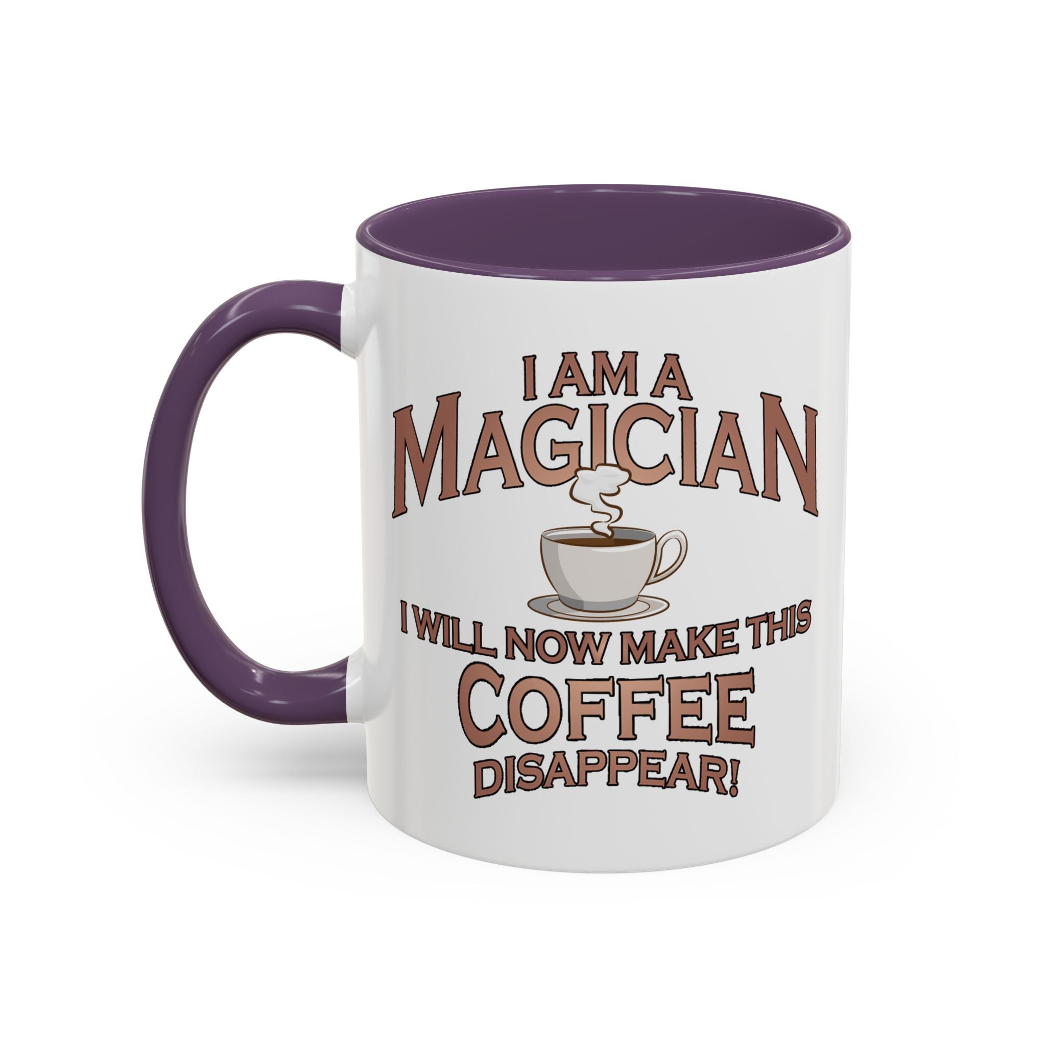 Magician Coffee Mug — "I Am a Magician: I Will Now Make This Coffee Disappear" by Printify