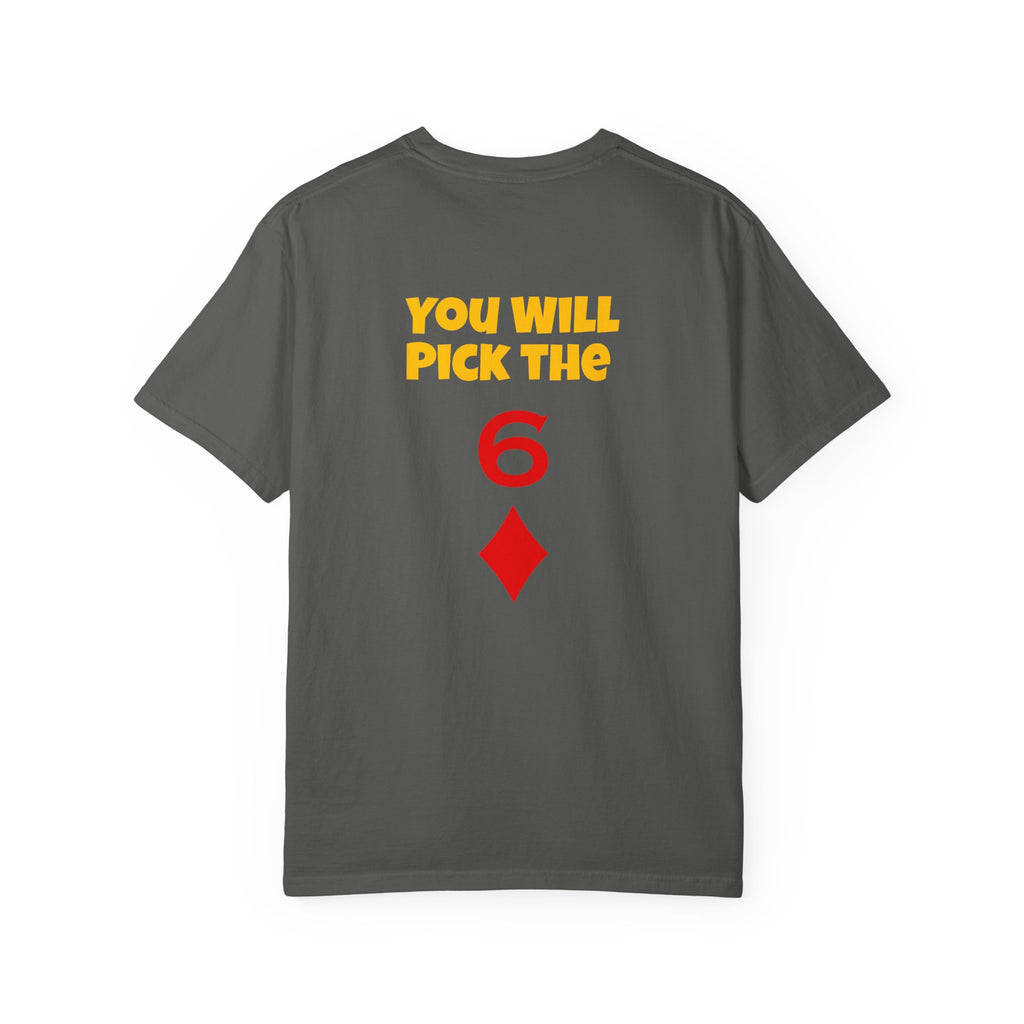 Magic Trick T-Shirt — “You Will Pick the 6” Card Trick Tee - Big Tim's Magic Emporium