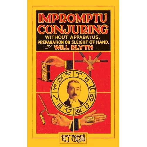 Impromptu Magic Book - Hey Presto Magic: Conjuring Without Apparatus, Preparation or Sleight-of-Hand - Paperback - Big Tim's Magic Emporium