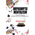 Impromptu Mentalism: Practical Effects for Mentalists and Magicians - Paperback