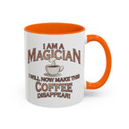 Magician Coffee Mug — "I Am a Magician: I Will Now Make This Coffee Disappear" by Printify