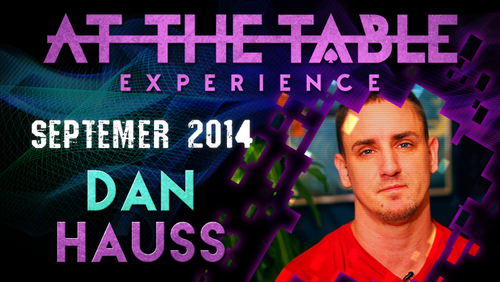 At The Table Live Lecture - Dan Hauss September 10th 2014 video DOWNLOAD by Murphy's Magic Supplies, Inc.