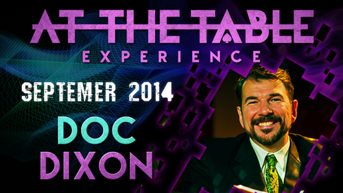 At The Table Live Lecture - Doc Dixon September 17th 2014 video DOWNLOAD by Murphy's Magic Supplies, Inc.