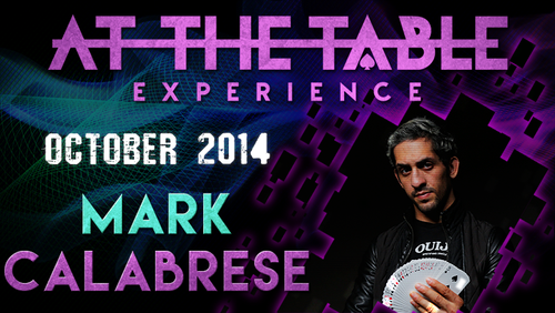 At The Table Live Lecture - Mark Calabrese 1 October 29th 2014 video DOWNLOAD by Murphy's Magic Supplies, Inc.