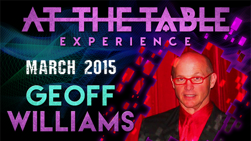 At The Table Live Lecture - Geoff Williams March 25th 2015 video DOWNLOAD by Murphy's Magic Supplies, Inc.