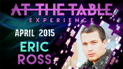 At The Table Live Lecture - Eric Ross 1 April 1st 2015 video DOWNLOAD by Murphy's Magic Supplies, Inc.
