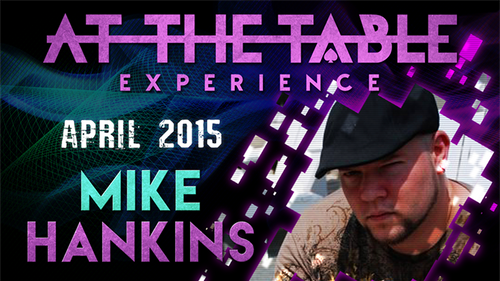 At The Table Live Lecture - Mike Hankins April 8th 2015 video DOWNLOAD by Murphy's Magic Supplies, Inc.